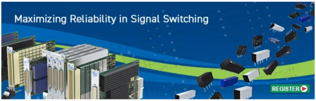 Technical Webinar: Maximizing Reliability in Signal Switching Technical Webinar: Maximizing Reliability in Signal Switching