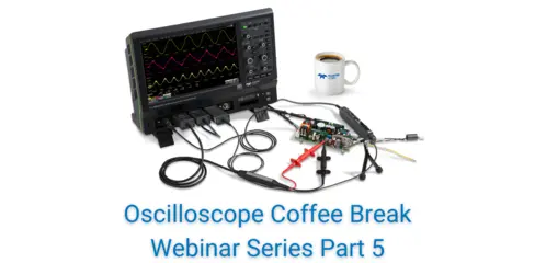 Optimizing Your Vertical Gain Oscilloscope - Coffee Break Webinar Series