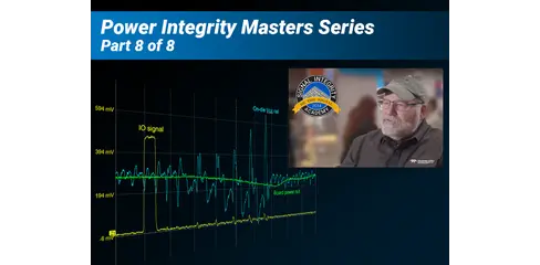 Practical On-die Power Integrity Measurements Part 8: How to Become an Expert in Power Integrity Testing